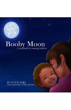 Booby moon: a weaning book for toddlers. - yvette reid