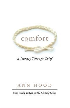Comfort: A Journey Through Grief - Ann Hood