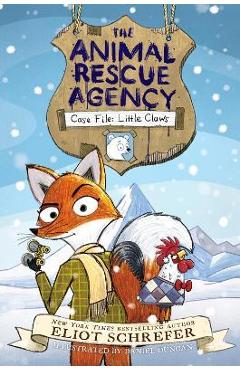 The Animal Rescue Agency #1: Case File: Little Claws - Eliot Schrefer