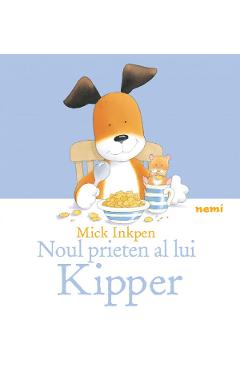 Noul prieten al lui Kipper - Mick Inkpen