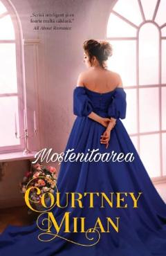 Mostenitoarea - Courtney Milan - ALMA