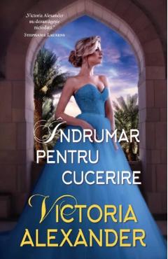 Indrumar Pentru Cucerire - Victoria Alexander