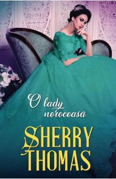 O lady norocoasa - Sherry Thomas - ALMA