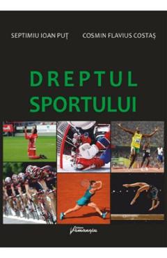 Dreptul sportului – Septimiu Ioan Put, Cosmin Flavius Costas carte