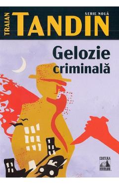 Gelozie criminala - Traian Tandin