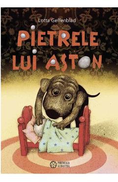 Pietrele lui Aston - Lotta Geffenblad