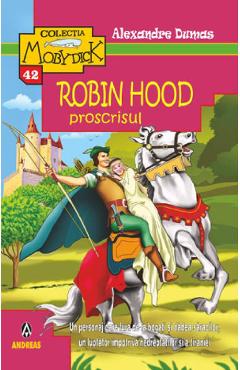 Robin Hood, proscrisul - Alexandre Dumas