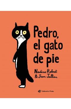 Pedro, El Gato de Pie - Nadine Robert