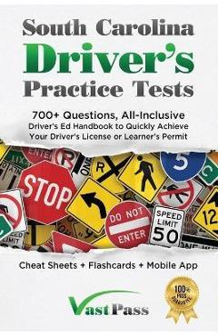 South Carolina Driver\'s Practice Tests: 700+ Questions, All-Inclusive Driver\'s Ed Handbook to Quickly achieve your Driver\'s License or Learner\'s Permi - Stanley Vast
