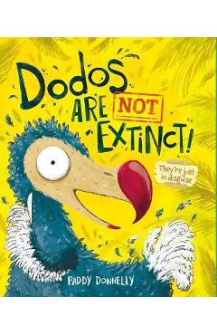 Dodos Are Not Extinct - Paddy Donnelly