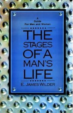 The stages of a man's life - e. james wilder