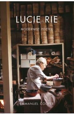 Lucie Rie: Modernist Potter