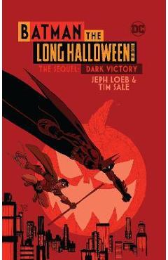 Batman the Long Halloween Deluxe Edition the Sequel: Dark Victory - Jeph Loeb