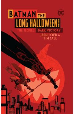 Batman the Long Halloween Deluxe Edition the Sequel: Dark Victory - Jeph Loeb