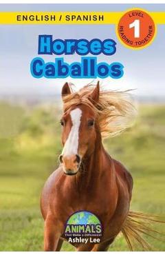 Horses / Caballos: Bilingual (English / Spanish) (Ingl�s / Espa�ol) Animals That Make a Difference! (Engaging Readers, Level 1) - Ashley Lee