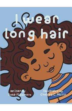 I Wear Long Hair - Rosa M. Romero