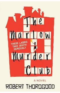 The Marlow Murder Club - Robert Thorogood