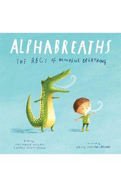 Alphabreaths: The ABCs of Mindful Breathing - Christopher Willard