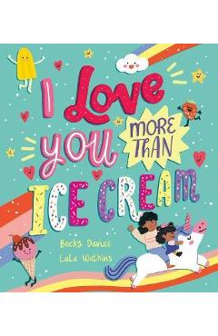 I Love You More Than Ice Cream - Becky Davies