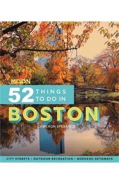 Moon 52 Things to Do in Boston: Local Spots, Outdoor Recreation, Getaways - Cameron Sperance