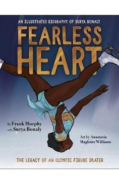 Fearless Heart: An Illustrated Biography of Surya Bonaly - Frank Murphy