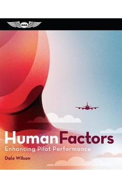Human Factors: Enhancing Pilot Performance - Dale Wilson