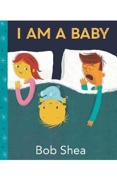 I Am a Baby - Bob Shea