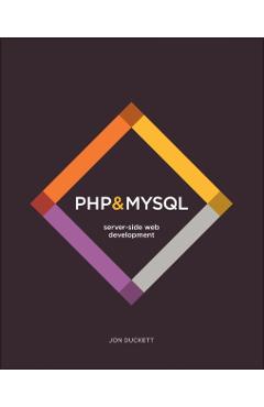 PHP & MySQL: Server-Side Web Development - Jon Duckett