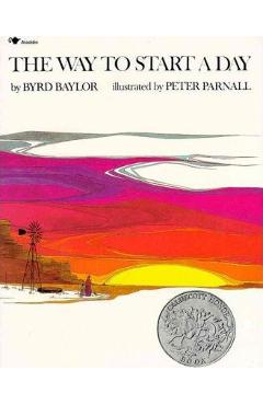 The Way to Start a Day - Byrd Baylor