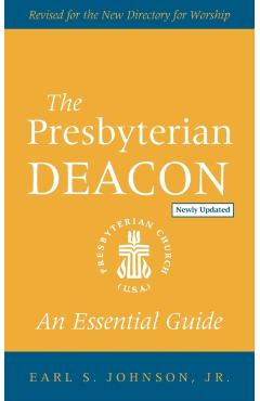 The Presbyterian Deacon - Earl S. Johnson