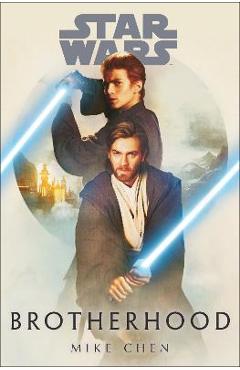 Star Wars: Brotherhood - Mike Chen