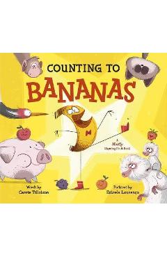 Counting to Bananas: A Mostly Rhyming Fruit Book - Carrie Tillotson