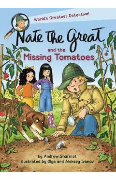 Nate the Great and the Missing Tomatoes - Andrew Sharmat