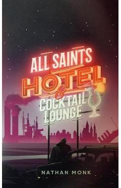 All Saints Hotel and Cocktail Lounge - Nathan Monk