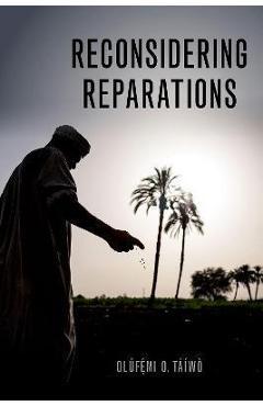 Reconsidering Reparations - Ol�fhemi O. T��w�