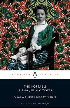 The Portable Anna Julia Cooper - Shirley Moody-turner