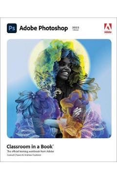 Adobe Photoshop Classroom in a Book (2022 Release) - Conrad Chavez