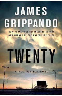 Twenty: A Jack Swyteck Novel - James Grippando