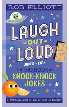 Laugh-Out-Loud: The Big Book of Knock-Knock Jokes