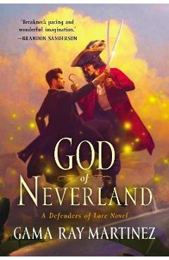 God of Neverland: A Defenders of Lore Novel - Gama Ray Martinez