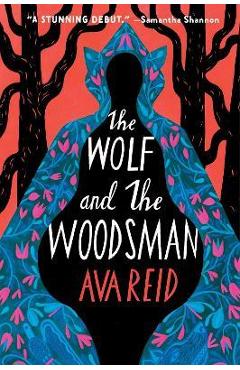 The Wolf and the Woodsman - Ava Reid