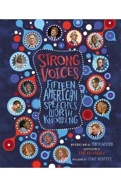 Strong Voices: Fifteen American Speeches Worth Knowing - Tonya Bolden