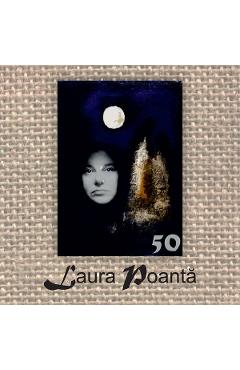 Laura Poanta 50. Album retrospectiv – Laura Poanta 50. imagine 2022
