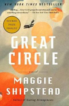 Great Circle - Maggie Shipstead