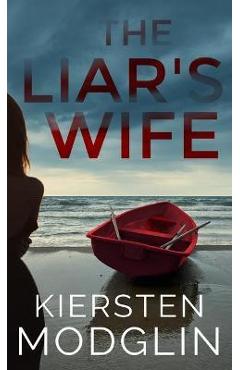 The Liar\'s Wife - Kiersten Modglin