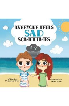 Everyone Feels Sad Sometimes - Daniela Owen