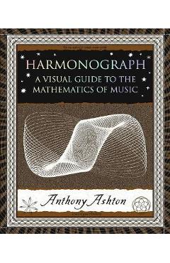 Harmonograph: A Visual Guide to the Mathematics of Music - Anthony Ashton - Imagine 1