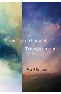Transfiguration and Transformation - Hywel R. Jones