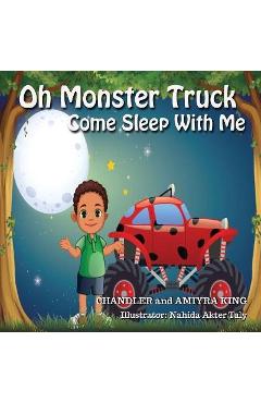 Oh Monster Truck Come Sleep With Me - Chandler King