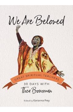 We Are Beloved: 30 Days with Thea Bowman - Thea Bowman
